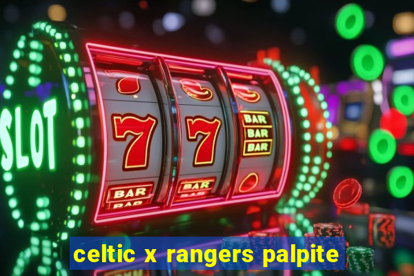 celtic x rangers palpite